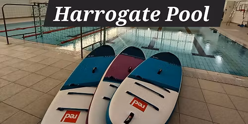 SUP Skills & Drills (Harrogate Pool)