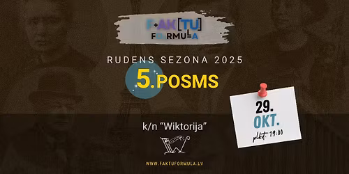 "Faktu formula" \/ Rudens sezona 2025 \/ 5. posms