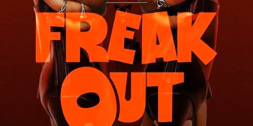 FREAK OUT  @ XSCAPE MANCHESTER 