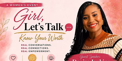 Girl, Let's Talk - Know Your Worth!