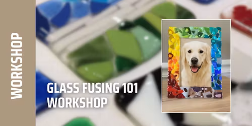 Glass Fusing 101 Workshop (Norwalk)
