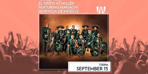 Wells Fargo Presents El Grito at Miller Featuring Mariachi Herencia de M\u00e9xico