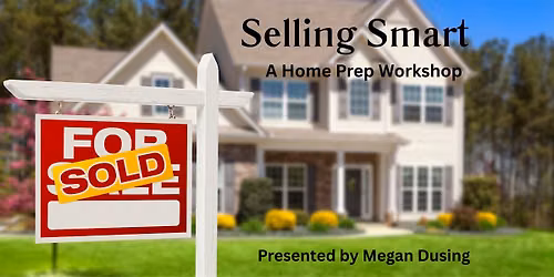 Selling Smart: A Home Prep Workshop