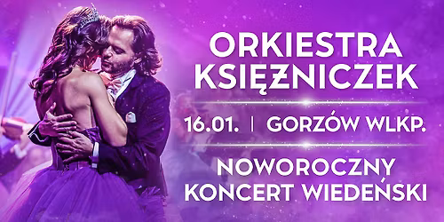 Orkiestra Ksi\u0119\u017cniczek - Noworoczny Koncert Wiede\u0144ski 2 (cz\u0119\u015b\u0107 2.) w Gorzowie Wielkopolskim