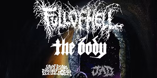 Full Of Hell, The Body - SO36 Berlin