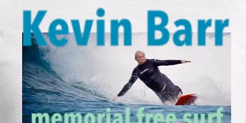 The Kevin Barr Memorial Free Surf