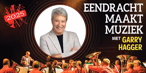 Eendracht maakt muziek met Garry Hagger - Koninklijke Harmonie De Eendracht Oosterlo