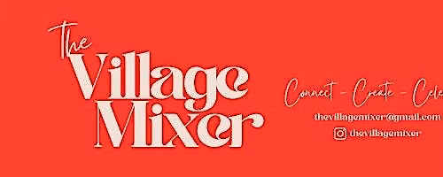 The Village Mixer - March 24th