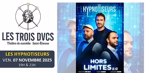 LES HYPNOTISEURS \u2022 7 novembre 2025 \u2022 Les Trois Ducs Saint-Etienne