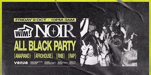 WTM? Presents NOIR \u26ab All Black Party
