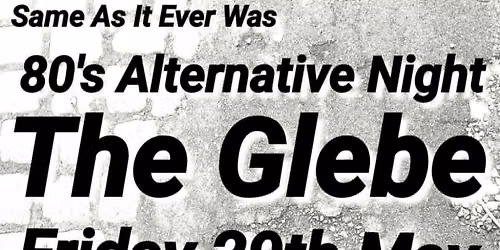 80`s Alternative Night (Same As It Ever Was)