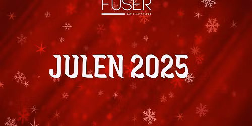 Julen 2025 - Fuser Bar & Nattklubb