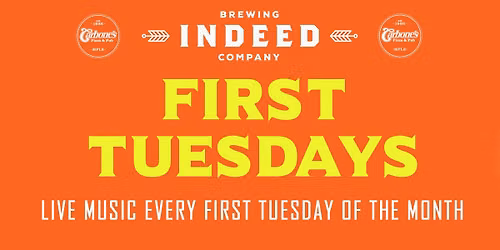 First Tuesdays! Presented by Indeed Brewing Company