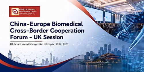 China-Europe Biomedical Cross-Border Cooperation Forum (UK Session)