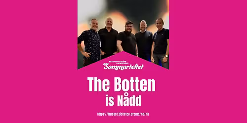 The Botten Is N\u00e5dd \/ Sommarteltet 2026 