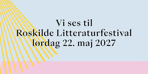 Roskilde Litteraturfestival 2027 — Dronning Margrethes Vej 14, 4000 Roskilde, Denmark