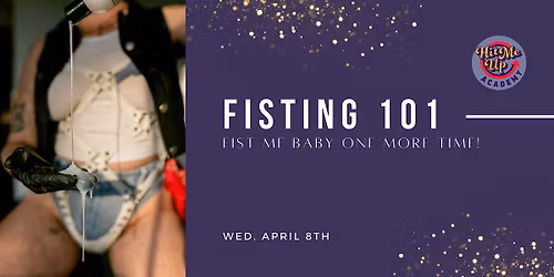 HMU Academy: F!st Me Baby One More Time - F!sting 101