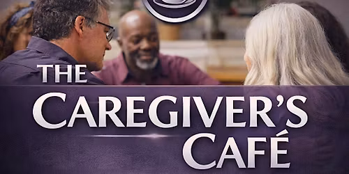 The Caregiver's Cafe