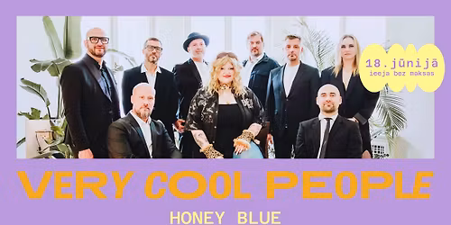 Very Cool People un Honey Blue Kalnciema kvart\u0101l\u0101 18. j\u016bnij\u0101