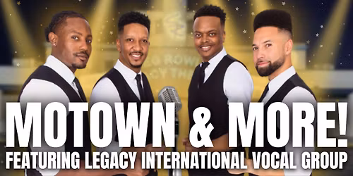 Motown & More! feat. Legacy Vocal Group