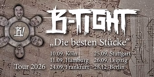 B-Tight \/\/ \u201eDie besten St\u00fccke\u201c Tour 2026 \/\/ Frankfurt