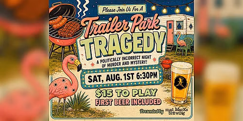 Mad Macks Brewing's M**der Mystery Night: Trailer Park Tragedy