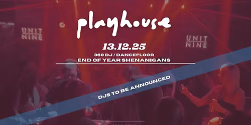 Playhouse presents the end of year shenanigans!