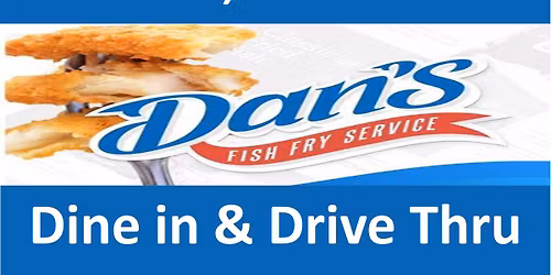 Fish Fry Featuring Dan's Fish Fry