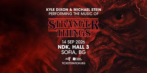 \u041c\u0443\u0437\u0438\u043a\u0430\u0442\u0430 \u043e\u0442 Stranger Things \u043d\u0430 \u0436\u0438\u0432\u043e \u0441 KYLE DIXON & MICHAEL STEIN | 14.09.2026 | \u0417\u0430\u043b\u0430 3, \u041d\u0414\u041a