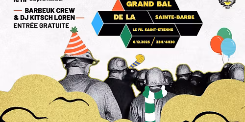 Grand Bal de la Sainte-Barbe \u00b7 Barbeuk Crew + Kitsch Loren \u00b7 le fil \u00b7 GRATUIT