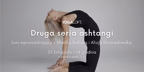 Druga seria ashtangi - kurs wprowadzaj\u0105cy z Monik\u0105 Balick\u0105 i Alicj\u0105 Rozwadowsk\u0105