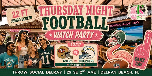 49ers vs Chargers Watch Party! Thursday Night Football @ Throw Social