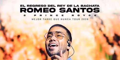Romeo Santos y Prince Royce: Mejor Tarde Que Nunca Tour 2026 en Quer\u00e9taro
