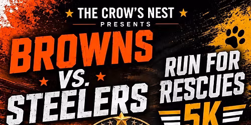     Crow\u2019s Nest Browns vs. Steelers Run for the Rescues 5K