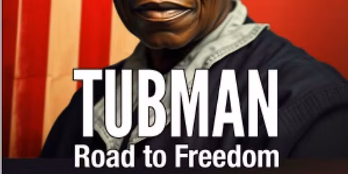 Region 3 - Arts on Stage: Tubman - Road to Freedom