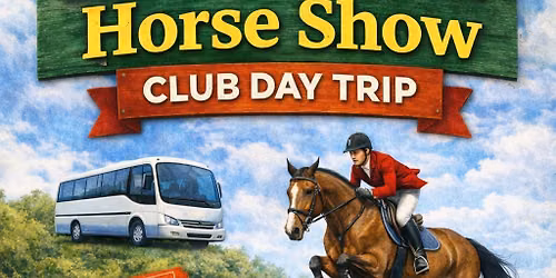RDS Dublin Horse Show \u2013 Club Day Trip