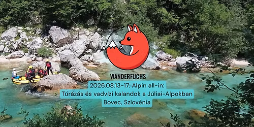 Wanderfuchs 26.08.13. \u2013 Alpin all-in: T\u00far\u00e1z\u00e1s \u00e9s vadv\u00edzi kalandok a J\u00faliai-Alpokban