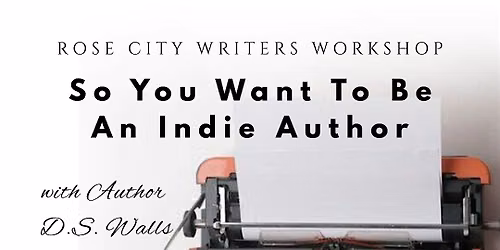 So You Want to Be an Indie Author