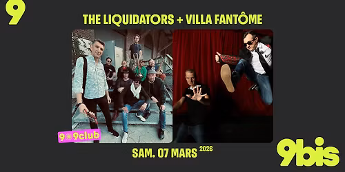 [9-9club] THE LIQUIDATORS + VILLA FANT\u00d4ME