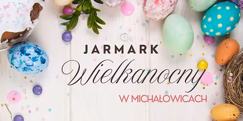 Jarmark Wielkanocny w Micha\u0142owicach