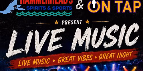On Tap Live At Hammerheads!