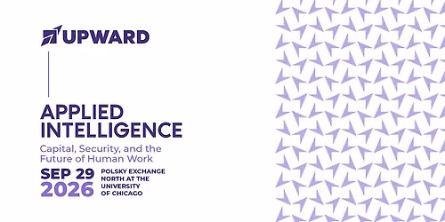 UPWARD 2026 Leadership Forum: Capital, Security, and the Future of Work