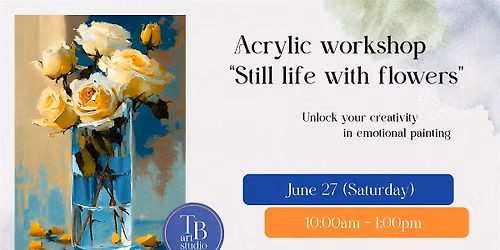 Acrylic Workshop - Still life with flowers