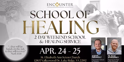 Encounter Ministries Weekend School of Healing