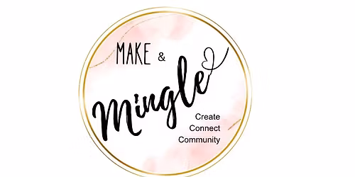 Make and Mingle