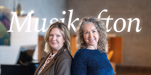 Musikafton - "Hj\u00e4rtats s\u00e5nger" med Anna Rydberg och Maria Carlsson. 