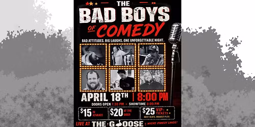 The Bad Boys of Comedy at The Goose