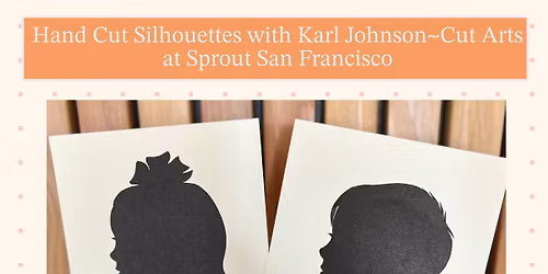 Hand Cut Silhouette Portraits in San Francisco @SproutSF