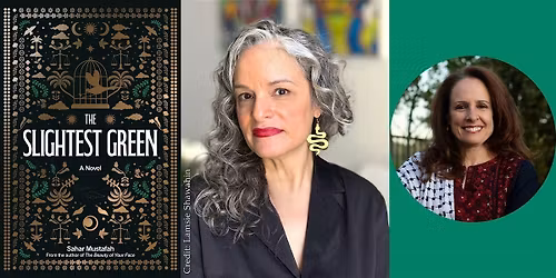 Sahar Mustafah -- "The Slightest Green," with Safa Suleiman