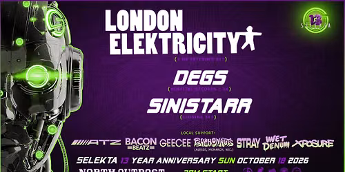 13 Years of Selekta w\/ London Elektricity, Degs, & Sinistarr | Novum\/North Outpost | SUN OCT 18 2026